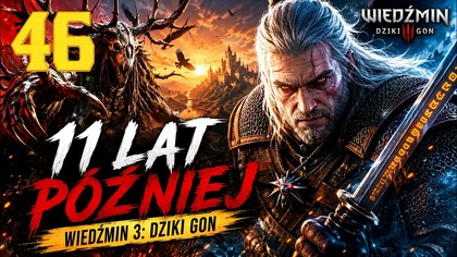 Wiedźmin 3: Dziki Gon - 11 Lat Później #46 (Gameplay PL, Zagrajmy)