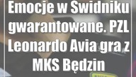 Emocje w Świdniku gwarantowane.  PZL Leonardo Avia gra z MKS Będzin