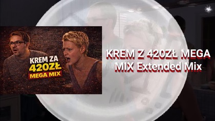 KREM Z 420ZŁ MEGA MIX Extended Mix