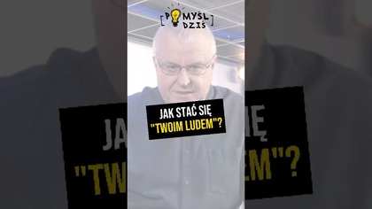  Jak stać się Twoim ludem? #PomyślDziś odc.  2473