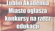 Lublin: Akademia Miasto ogłasza konkursy na rzecz edukacji obywatelskiej