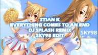 {-Nightcore-} DJ Splash - Everything Comes to an End (SKY98 Edit)