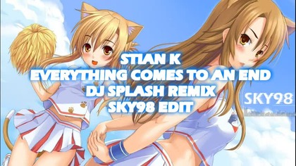 {-Nightcore-} DJ Splash - Everything Comes to an End (SKY98 Edit)