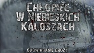 Chłopiec w niebieskich kaloszach - Creepypasta Lektor PL