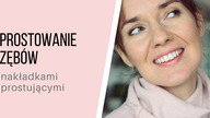 PROSTOWANIE ZĘBÓW nakładkami prostującymi Dr Smile - podsumowanie i efekty | LifeManagerka