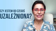Jak sprawdzić czy jestem od czegoś uzależniona/y?