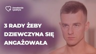 3 rady, żeby dziewczyna się angażowała