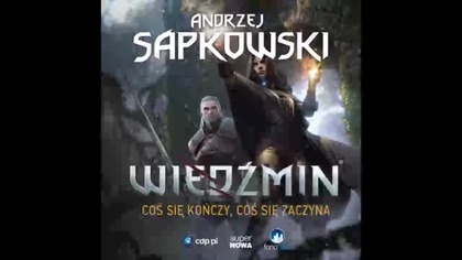 68 Wiedźmin Coś się kończy coś się zaczyna