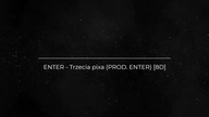 ENTER - Trzecia pixa - 8D MUSIC