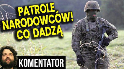 Patrole Narodowców Na Granicy z Białorusią! Czy Dobrze że Są? Jakie Będą Ich Skutki - Analiza Ator