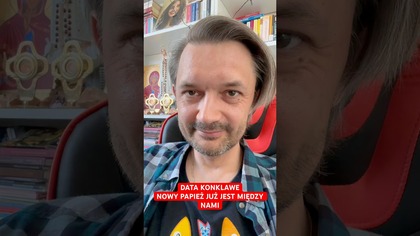 DATA KONKLAWE.  NOWY PAPIEŻ JUŻ JEST MIĘDZY NAMI