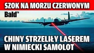 CHIŃSKI LASER ATAKUJE NIEMIECKI SAMOLOT! CO SIĘ STAŁO NAD MORZEM CZERWONYM?