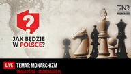 Jak będzie w Polsce? - Monarchizm