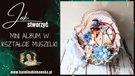 Mini album w kształcie muszelki - Mini Shell-Shaped Album - Tutorial