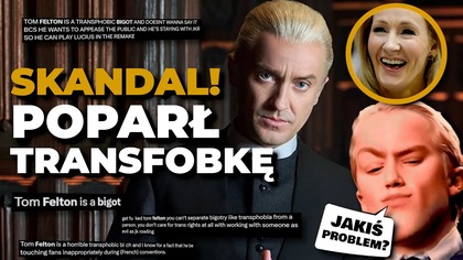 SKANDAL! POPARŁ ROWLING.  Tom Felton wrócił jako Malfoy i MIERZY SIĘ Z WIELKIM ATAKIEM (Harry Potter)