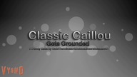 Classic Caillou Throws Caillou Off The Roof and Gets Grounded