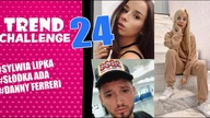 SYLWIA LIPKA, SŁODKA ADA, DANNY FERRERI i ich najlepsze stylizacje - Trend Challenge
