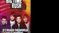 Big Time Rush - If I Ruled the World (Solo Version No Rap Iyaz) [PaulPoland Remastered Version]