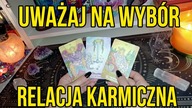 WAŻNE BĘDĄ RELACJE UWAŻAJ NA SWOJE WYBORY