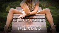 Power Dance - Twe Ciało