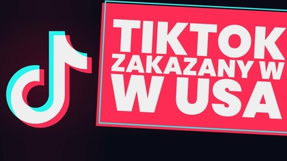 TikTok może zostać zakazany w USA! Początek wojny handlowej?