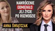 Po rozwodzie wstąpiła do wspólnoty chrześcijańskiej, wcześniej nie chciała żyć - Anna Świątczak