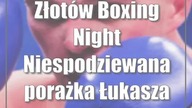 Złotów Boxing Night: Niespodziewana porażka Łukasza Maćca