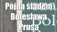 Pójdą śladem Bolesława Prusa
