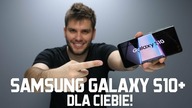 SAMSUNG GALAXY S10+ DLA CIEBIE!