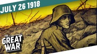 Ludendorffs Last Swing I THE GREAT WAR Week 209