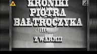 Kroniki Piotra Bałtroczyka z Warmii odcinek #1