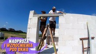 Budowa domu-obsadzamy nadproża i wzmocnienia w strefie podokiennej