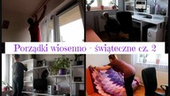 Porządki wiosenno - świąteczne cz.  2.  Posprzątaj ze mną.