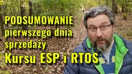 Podsumowanie startu Kursu ESP i RTOS w pierwszym dniu sprzedaży