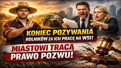 Koniec pozywania rolników za ich pracę na wsi! | Miastowi tracą prawo pozwu