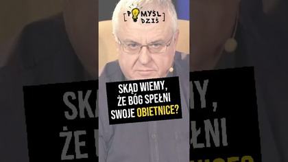  Skąd wiemy, że Bóg spełni Swoje obietnice? #PomyślDziś odc.  2195