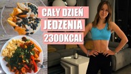 CAŁY DZIEŃ JEDZENIA 2300KCAL, KOBIETA NA MASIE!