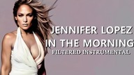 Jennifer Lopez - In The Morning (Official Audio) (Filtered Instrumental)