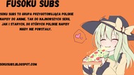 Fusoku Subs - polskie napisy do anime
