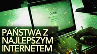 10 PANSTW Z NAJLEPSZYM DOSTEPEM DO INTERNETU