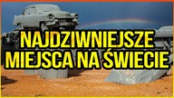 10 NAJDZIWNIEJSZYCH MIEJSC NA ŚWIECIE