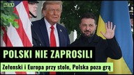 Dlaczego Polski nie ma przy stole z Trumpem i Zełenskim? | Gazeta.pl