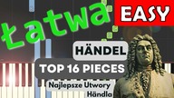  Jerzy Fryderyk Händel - Najlepsze utwory (16) - Piano Tutorial (łatwa wersja)  NUTY W OPISIE 