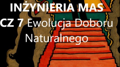 Inżynieria Mas  Ludzkości cz 7 Ewolucja drogą doboru naturalnego