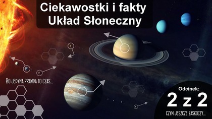 Niezwykłe Ciekawostki i Fakty o Układzie Słonecznym - 2/2