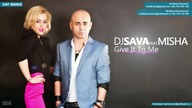 DJ Sava feat  Misha - Give It To Me