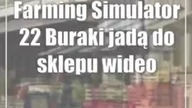Farming Simulator 22: Buraki jadą do sklepu (wideo)
