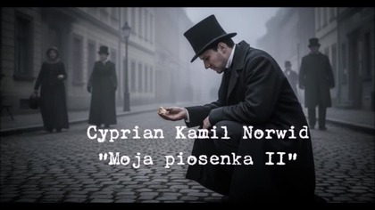 Cyprian Kamil Norwid Moja piosnka II mp4 686x432