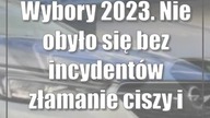 Wybory 2023.  Nie obyło się bez incydentów: złamanie ciszy i wynoszenie kart