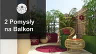 Orientalny, wakacyjny balkon. 2 pomysły jak urządzić, zaaranżować balkon.